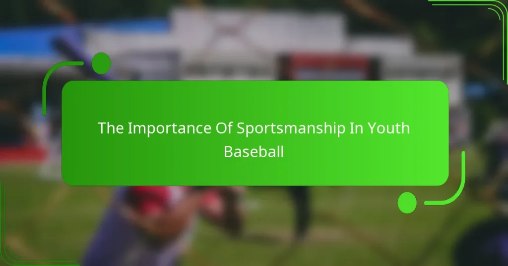 The Importance Of Sportsmanship In Youth Baseball