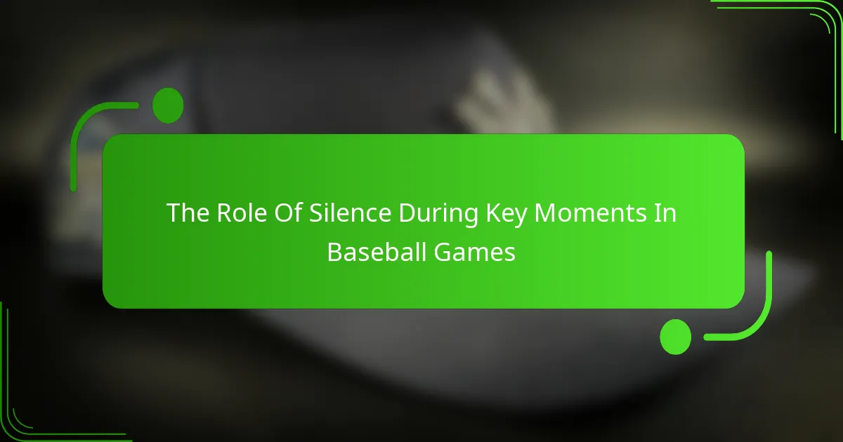 The Role Of Silence During Key Moments In Baseball Games