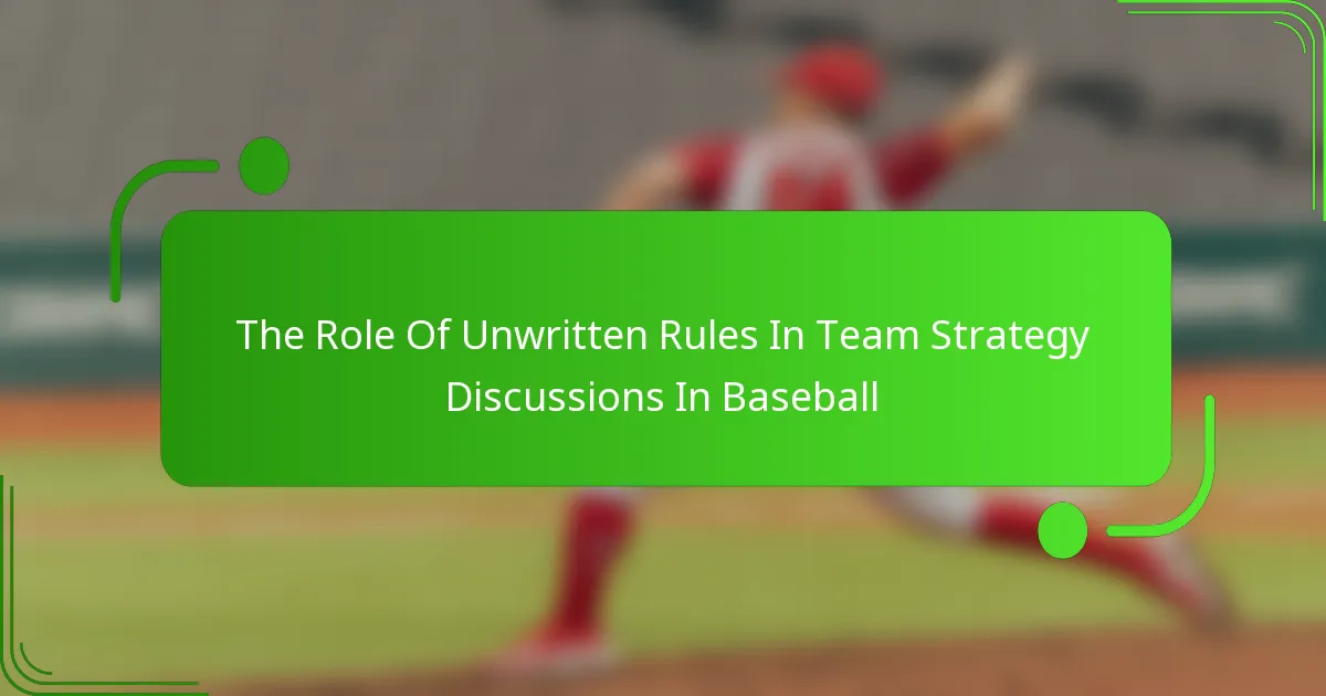 The Role Of Unwritten Rules In Team Strategy Discussions In Baseball