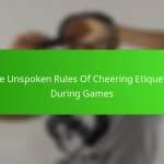 The Unspoken Rules Of Cheering Etiquette During Games