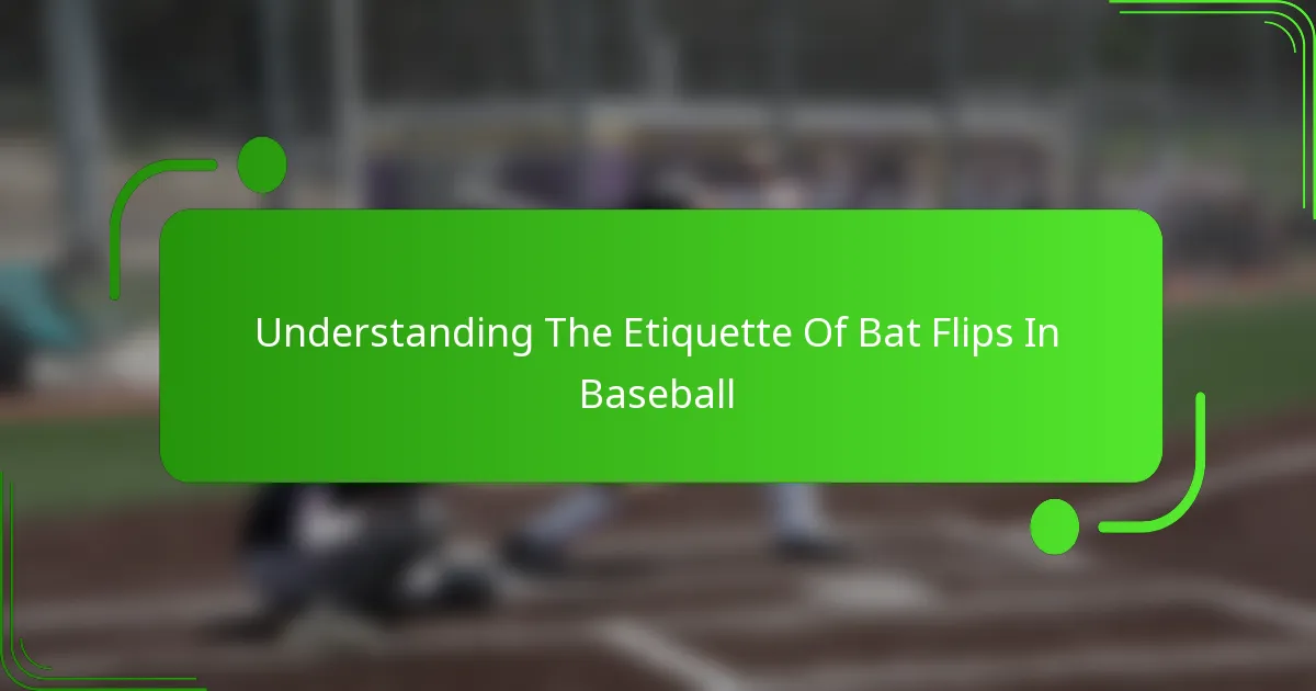 Understanding The Etiquette Of Bat Flips In Baseball