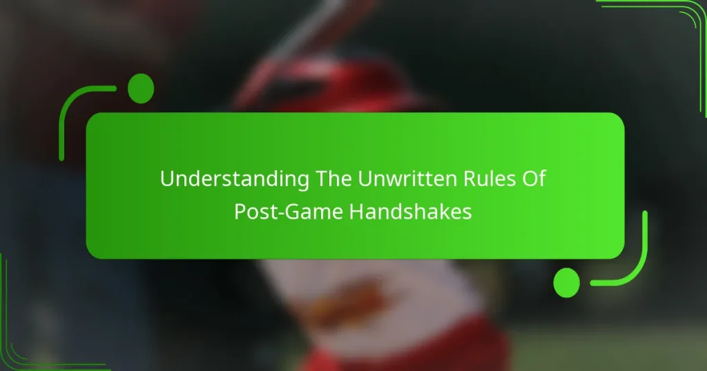 Understanding The Unwritten Rules Of Post-Game Handshakes