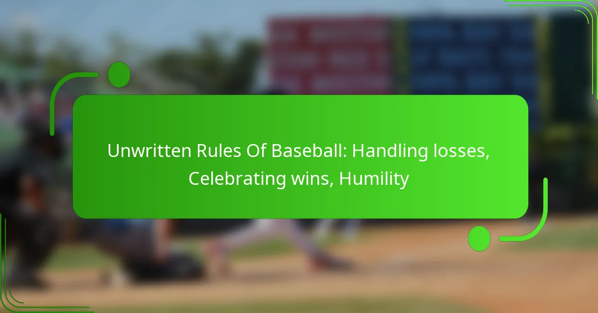 Unwritten Rules Of Baseball: Handling losses, Celebrating wins, Humility