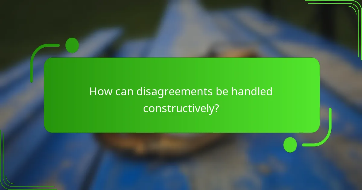 How can disagreements be handled constructively?