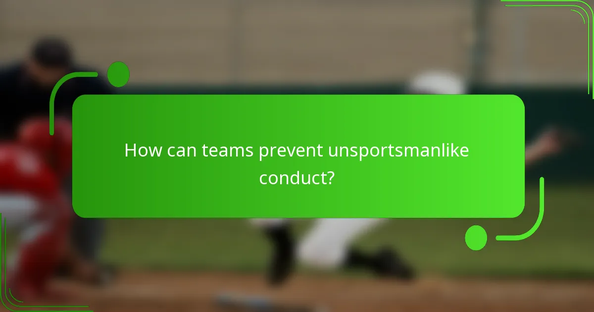 How can teams prevent unsportsmanlike conduct?