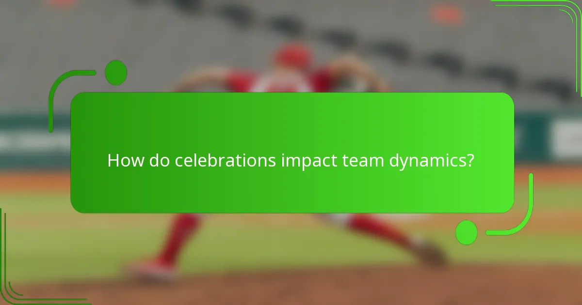 How do celebrations impact team dynamics?