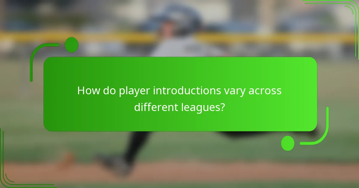 How do player introductions vary across different leagues?