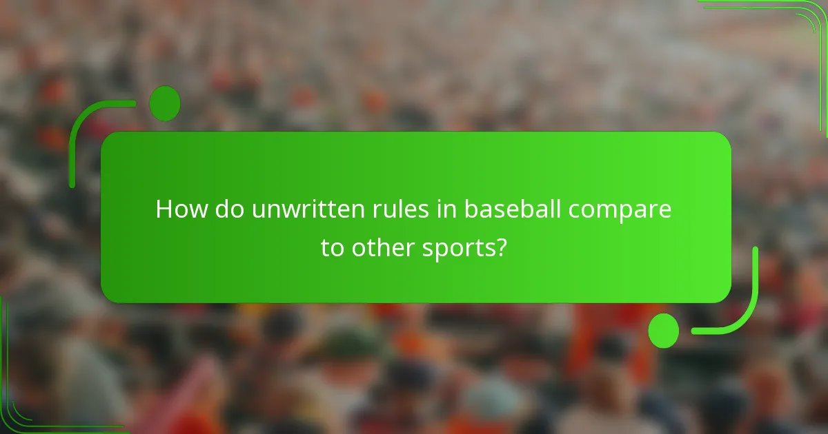 How do unwritten rules in baseball compare to other sports?