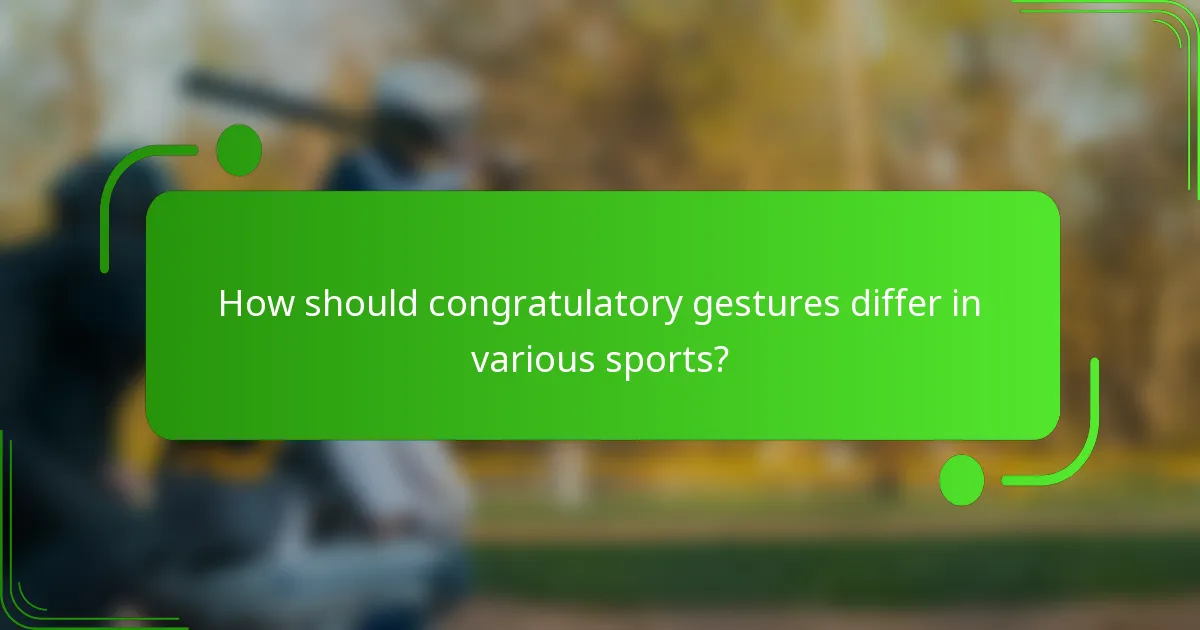 How should congratulatory gestures differ in various sports?