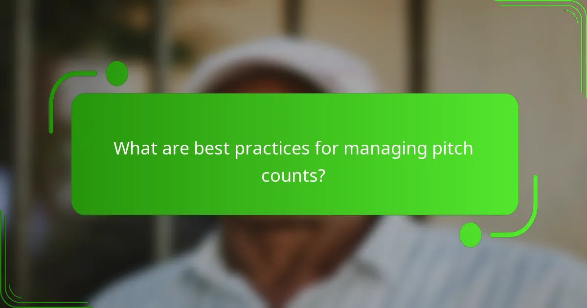 What are best practices for managing pitch counts?
