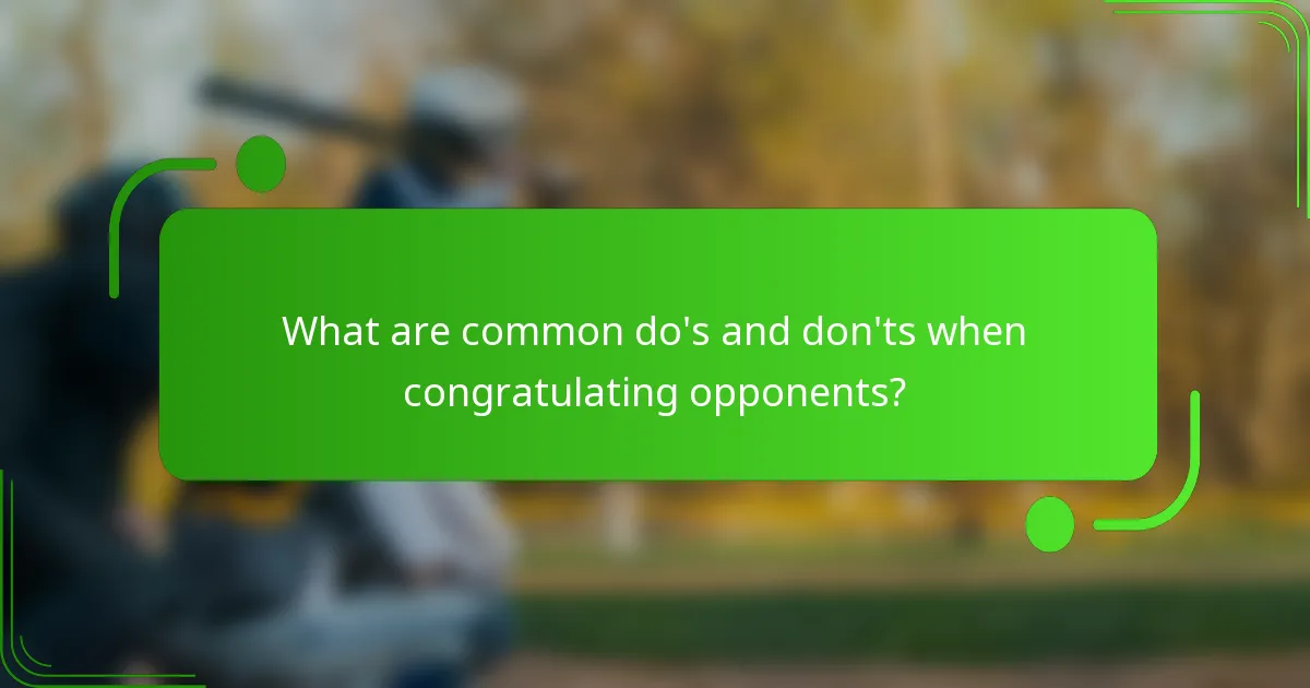 What are common do's and don'ts when congratulating opponents?