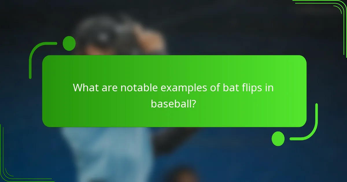 What are notable examples of bat flips in baseball?