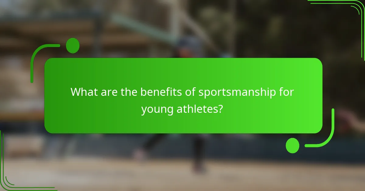 What are the benefits of sportsmanship for young athletes?