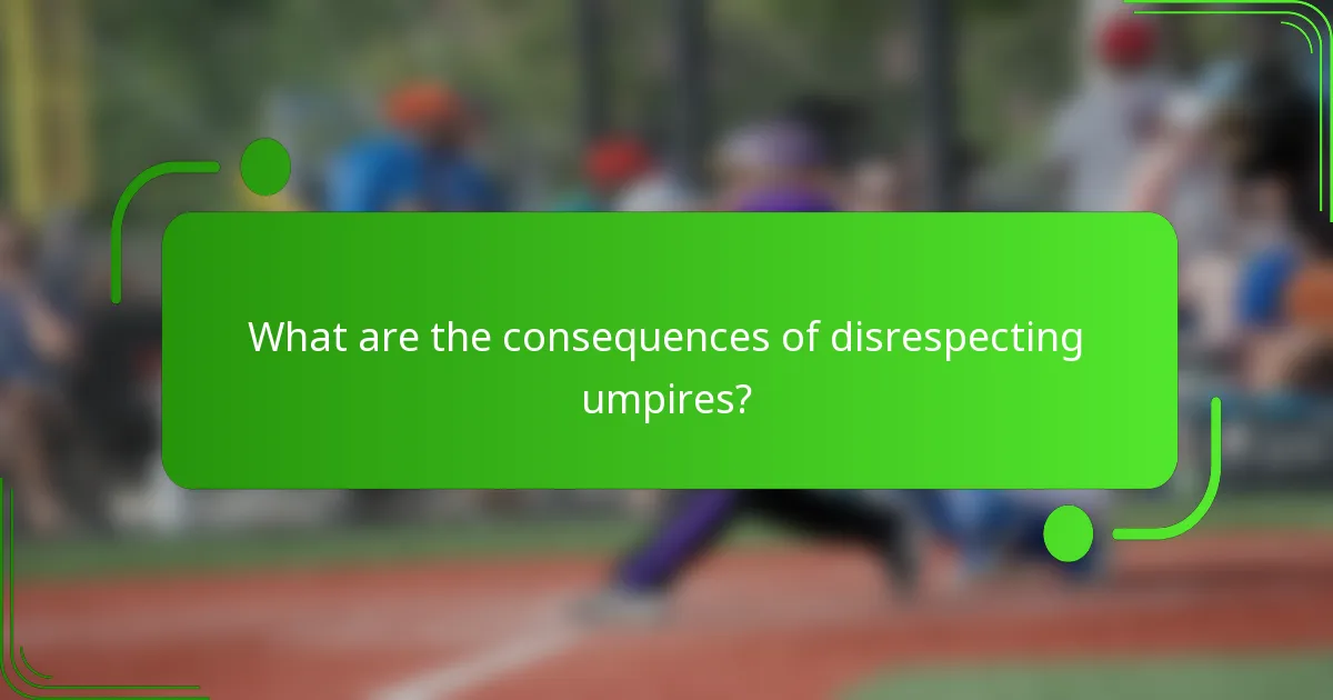 What are the consequences of disrespecting umpires?