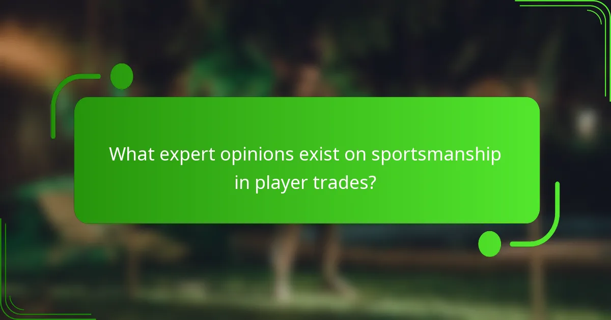 What expert opinions exist on sportsmanship in player trades?