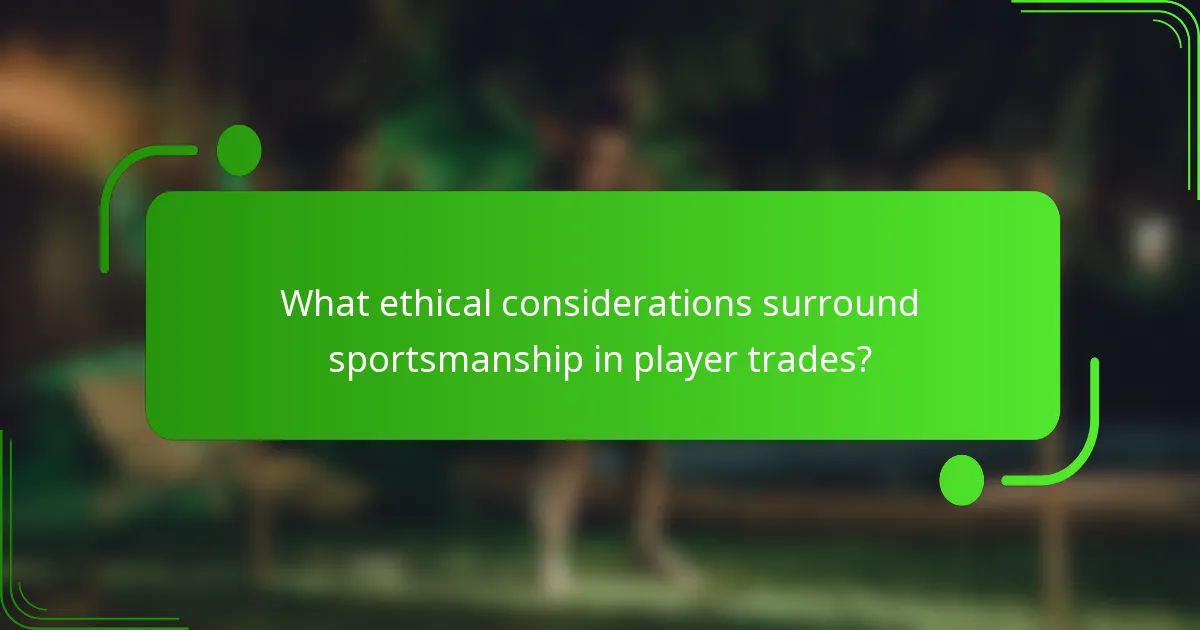What ethical considerations surround sportsmanship in player trades?