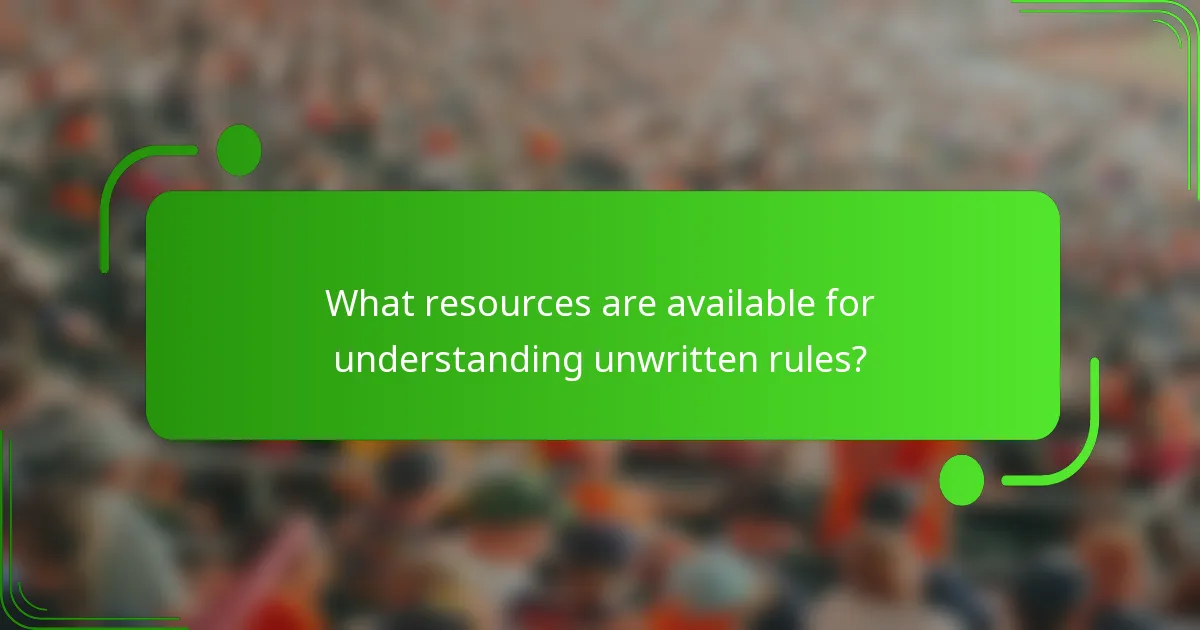 What resources are available for understanding unwritten rules?
