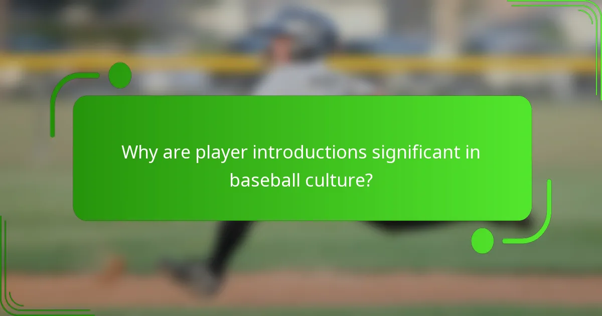 Why are player introductions significant in baseball culture?