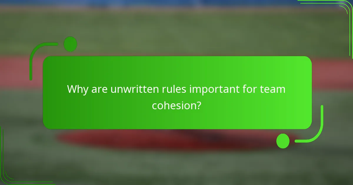 Why are unwritten rules important for team cohesion?